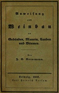 Anweisung zum Weinbau an Gebäuden, Mauern, Lauben und Bäumen