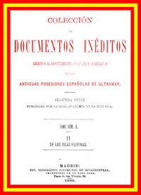 Colección de Documentos Inéditos Relativos al Descubrimiento, Conquista y Organización de las Antiguas Posesiones Españolas de Ultramar. Tomo 3, De Las Islas Filipinas, II