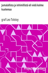 Jumalallista ja inhimillistä eli vielä kolme kuolemaa