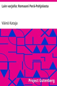 Lain varjolla: Romaani Perä-Pohjolasta