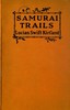 Samurai Trails: A Chronicle of Wanderings on the Japanese High Road