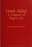 Goat Alley: A Tragedy of Negro Life