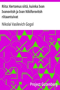Riita: Kertomus siitä, kuinka Ivan Ivanovitsh ja Ivan Nikiforovitsh riitaantuivat