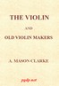 The Violin and Old Violin Makers