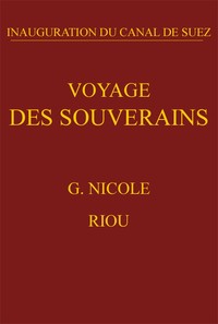 Voyage des souverains: Inauguration du Canal de Suez