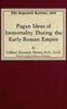 Pagan Ideas of Immortality During the Early Roman Empire