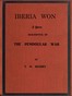Iberia Won; A poem descriptive of the Peninsular War