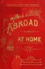Abroad and at Home; Practical Hints for Tourists