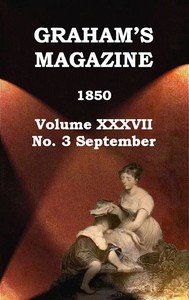 Graham's Magazine, Vol. XXXVII, No. 3, September 1850