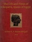 The life and times of Cleopatra, Queen of Egypt :  a study in the origin of the Roman Empire