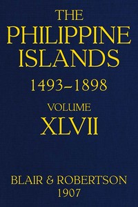 The Philippine Islands, 1493-1898; Volume 47, 1728-1759