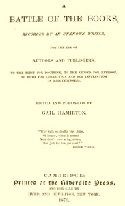 A Battle of the Books, recorded by an unknown writer for the use of authors and publishers