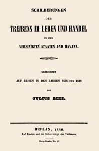 Schilderungen des Treibens im Leben und Handel in den Vereinigten Staaten und Havana.