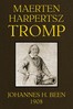 Maerten Harpertsz. Tromp: Een zeemanszoon uit de 17de eeuw