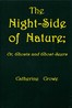 The Night-Side of Nature; Or, Ghosts and Ghost-Seers