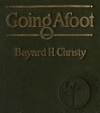 Going afoot :  A book on walking.
