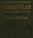 Going afoot :  A book on walking.