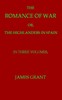 The Romance of War; or, The Highlanders in France and Belgium, A Sequel to the Highlanders in Spain