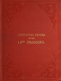 Historical Record of the Fourteenth, or the King's, Regiment of Light Dragoons