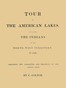 Tour of the American Lakes, and Among the Indians of the North-West Territory, in 1830, Volume 1 (of 2)