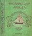 The Armed Ship America; Or, When We Sailed from Salem