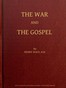 The War and the Gospel: Sermons and Addresses During the Present War