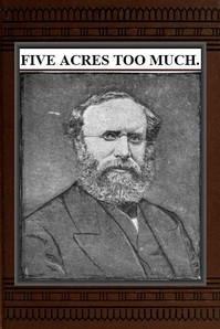 Five Acres Too Much