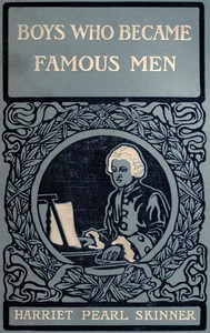 Boys Who Became Famous Men