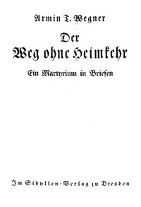 Der Weg ohne Heimkehr: Ein Martyrium in Briefen