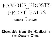 Famous Frosts and Frost Fairs in Great Britain