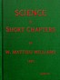 Science in Short Chapters