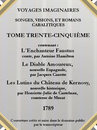 Voyages imaginaires, songes, visions et romans cabalistiques. Tome 35.