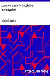 Luonnon lapsia: 4-näytöksinen huvinäytelmä