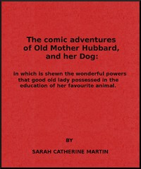 The Comic Adventures of Old Mother Hubbard, and Her Dog