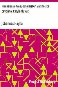 Kuvaelmia itä-suomalaisten vanhoista tavoista 3: Kylänluvut