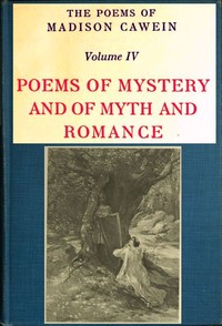 The Poems of Madison Cawein, Volume 4 (of 5)