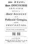 Doctor Mead's Short discourse explain'd :  Being a clearer account of pestilential contagion, and preventing.