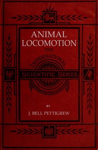 Animal Locomotion; or, walking, swimming, and flying