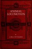 Animal Locomotion; or, walking, swimming, and flying