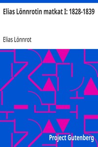 Elias Lönnrotin matkat I: 1828-1839