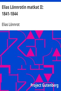 Elias Lönnrotin matkat II: 1841-1844