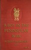 A boy in the Peninsular War :  the services, adventures and experiences of Robert Blakeney