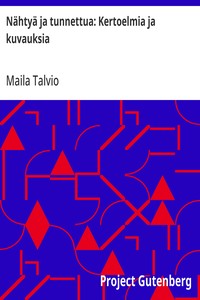 Nähtyä ja tunnettua: Kertoelmia ja kuvauksia