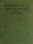 Nervous ills, their cause and cure