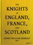 The Knights of England, France, and Scotland