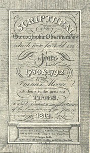 Scriptural and Hieroglyphic Observations which were foretold in the years of 1750 & 1792