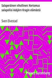 Salaperäinen vihollinen: Kertomus salapoliisi Asbjörn Kragin elämästä
