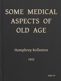 Some Medical Aspects of Old Age