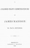 A Colored Man's Reminiscences of James Madison