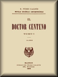 El Doctor Centeno (Tomo I)